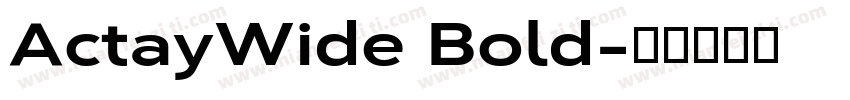 ActayWide Bold字体转换